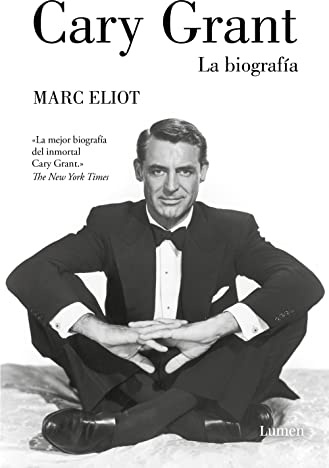 Cary Grant. La biografía: La biografía (Ensayo)