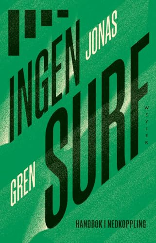 Ingen surf : Handbok i nedkoppling