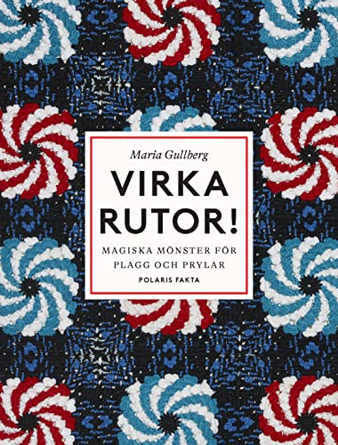 Virka rutor! Magiska mönster för plagg och prylar