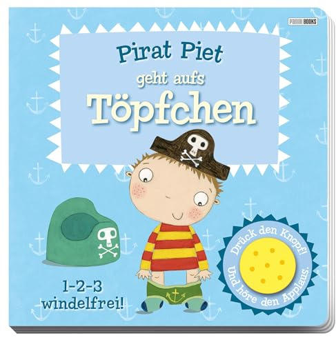 Pirat Piet geht aufs Töpfchen: Pappbilderbuch mit Sound
