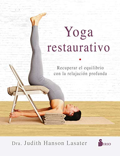 Yoga restaurativo: Recuperar el equilibrio con la relajación profunda (TAOISMO)