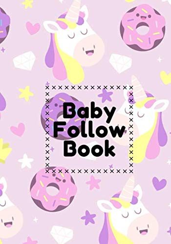 Baby follow book: Baby logbook Doughnut Unicorn Donut and newborn nannies nanny, baby bottles, notebook on sleep, awakening and baby's health, diet, ... and moods of the infant. twin parent help.