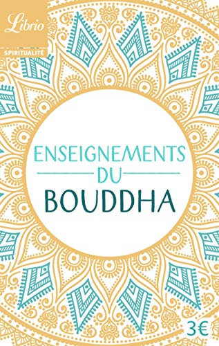Enseignements du Bouddha: Textes tirés du Canon bouddhique chinois
