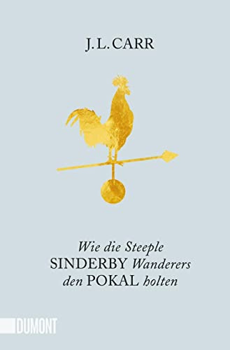 Wie die Steeple Sinderby Wanderers den Pokal holten: Roman