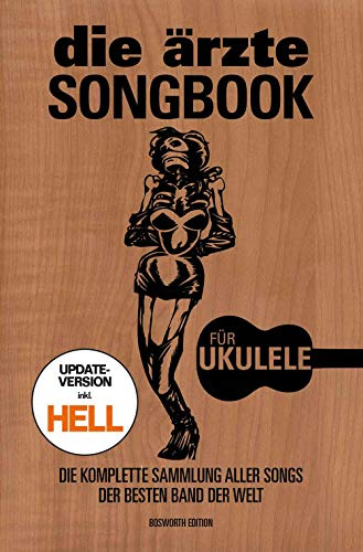 Die Ärzte: Songbook für Ukulele - Updated Version | Alle Songs der Kultband in Akkorden für Ukulele G C E A | Inklusive HELL Album | Notenbuch für ... Sammlung aller Songs der besten Band der Welt