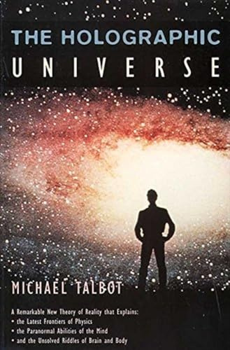 The Holographic Universe: Discover the Astonishing Science Proving Our Reality is a Projection Beyond Space and Time