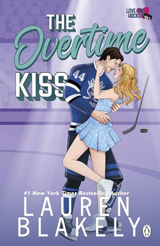 The Overtime Kiss: The spicy, single dad ice-hockey romance for fans of Stephanie Archer