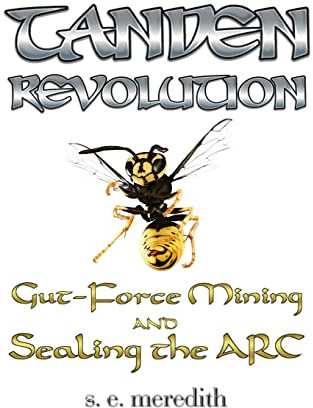 Tanden Revolution: Gut-Force Mining and Sealing the ARC
