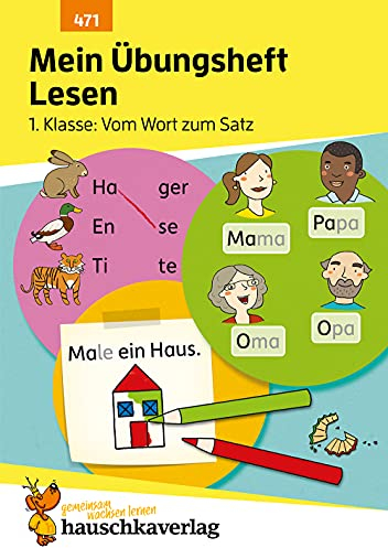 Mein Übungsheft Lesen 1. Klasse - Vom Wort zum Satz: Lese-Aufgaben mit Lösungen - Silben lesen lernen (Lernhefte zum Üben und Wiederholen, Band 471)