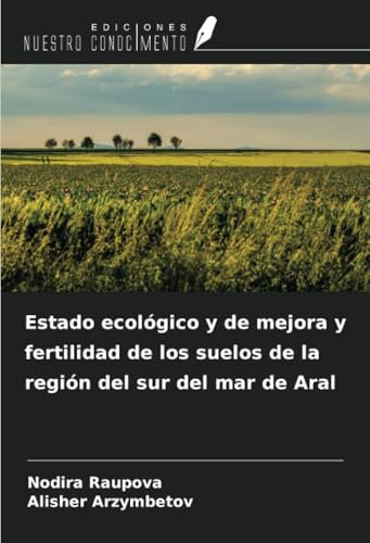 Estado ecológico y de mejora y fertilidad de los suelos de la región del sur del mar de Aral