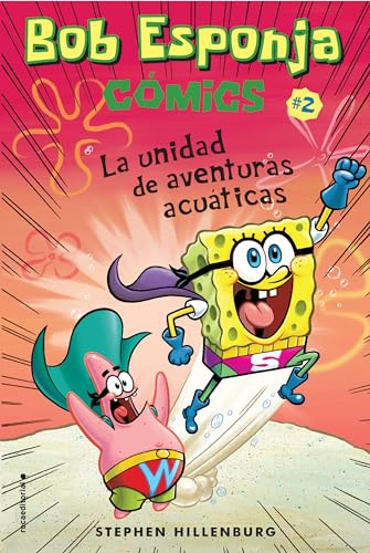 Bob Esponja. Cómics 2 - La unidad de aventuras acuáticas: La Unidad De Aventuras Acuaticas/ Aquatic Adventurers, Unite! (Roca Infantil y Juvenil)