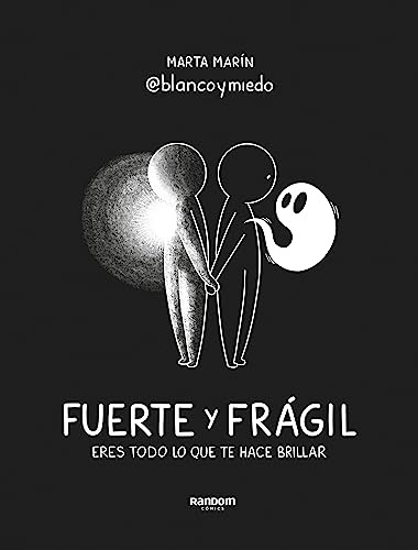 Fuerte y frágil: Eres todo lo que te hace brillar (Random Cómics)
