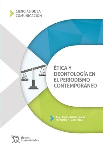 Ética y deontología en el periodismo contemporáneo (Ciencias de la comunicación)