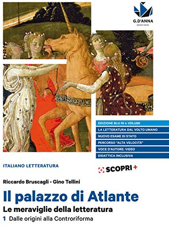 Il palazzo di Atlante. Le meraviglie della letteratura. Ediz. blu. Per il triennio delle Scuole superiori. Dalle origini alla Controriforma (Vol. 1)