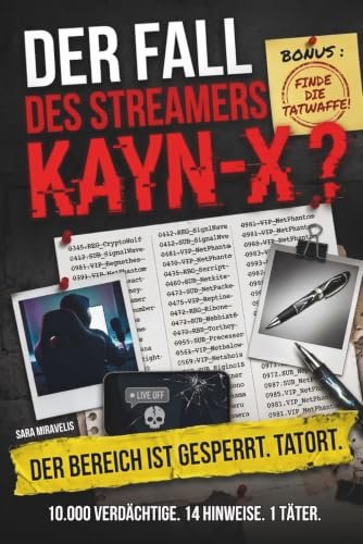 Der Fall des Streamers Kayn-X: Interaktives Krimi-Rätselbuch mit 10.000 Verdächtigen, 14 Hinweisen, 1 Täter... und nur 1 Tatwaffe