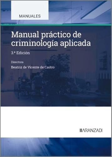 Manual práctico de criminología aplicada: Contiene formularios de informes y dictámenes (Manual Universitario)