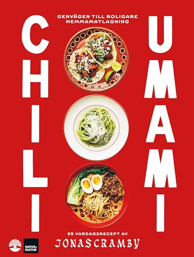 Chili + Umami : Genvägen till roligare hemmamatlagning