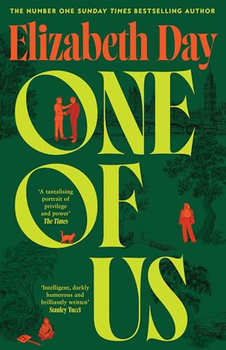 One of Us: The new and compulsive Sunday Times bestselling novel from Elizabeth Day; a suspenseful and thrilling insight into politics and privilege