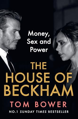 The House of Beckham: The explosive new 2024 biography of the Beckhams from the bestselling author of Revenge