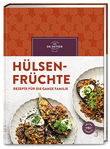 Hülsenfrüchte: Linsen, Erbsen, Bohnen: Über 80 kreative Rezepte mit oder ohne Fleisch. Proteinreich, nachhaltig und preiswert.