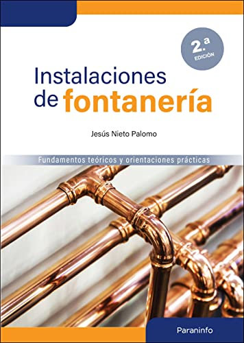 Instalaciones de fontanería 2.ª edición: Fundamentos teóricos y orientaciones prácticas (Oficios)