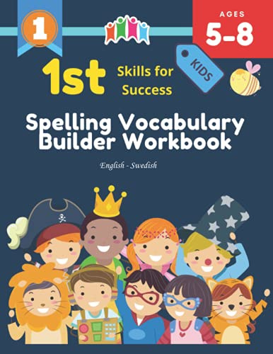 1st Skills for Success Spelling Vocabulary Builder Workbook. English - Swedish Picture Dictionary: Jumbo book 800 essential words with cartoons. Easy ... ages 5-8 | Kindergarten - 2nd Grade