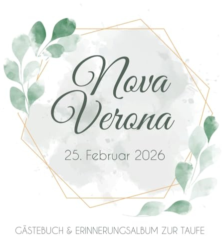 Nova Verona - Gästebuch & Erinnerungsalbum zur Taufe: Personalisiertes Gästebuch mit vordefinierten Fragen & Erinnerungsalbum, Taufbuch, 100 Seiten, mit goldenen Rahmen und grünen Eukalyptus Blättern