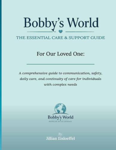 Bobby's World: The Essential Care & Support Guide