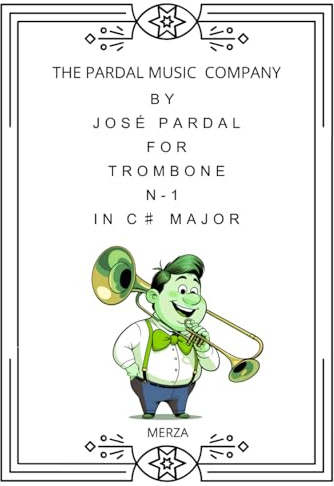 BY JOSÉ PARDAL FOR TROMBONE N-1 IN C♯ MAJOR: MERZA