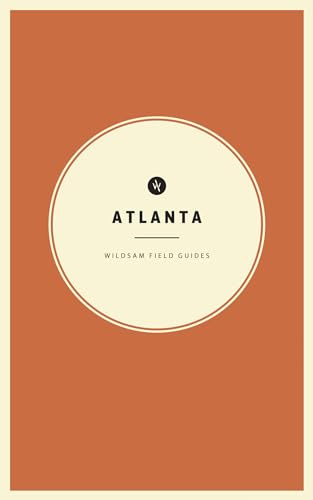 Wildsam Field Guides: Atlanta (American City Guide Series)