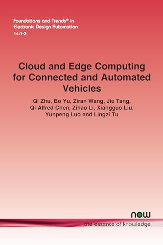 Cloud and Edge Computing for Connected and Automated Vehicles (Foundations and Trends(r) in Electronic Design Automation)