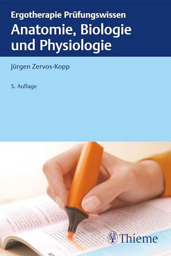 Anatomie, Biologie und Physiologie: Ergotherapie Prüfungswissen
