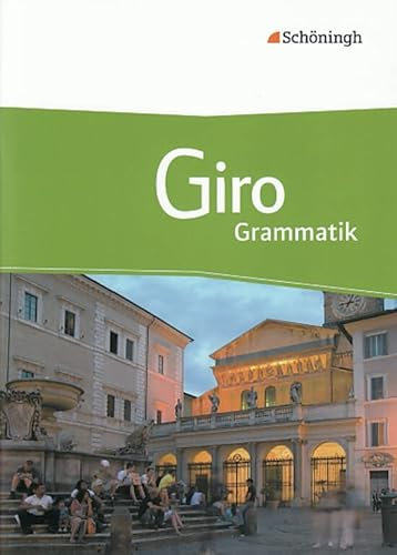 Giro - Arbeitsbuch Italienisch für die Oberstufe: Giro - Arbeitsbuch Italienisch für die gymnasiale Oberstufe: Grammatik