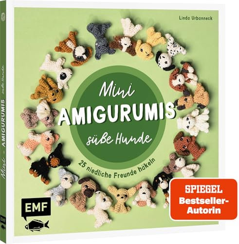 Mini-Amigurumis – Süße Hunde: 25 niedliche Freunde häkeln