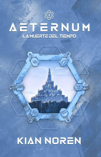 Aeternum I: La Muerte del Tiempo (Aeternum: Saga de Thriller y Ciencia Ficción)