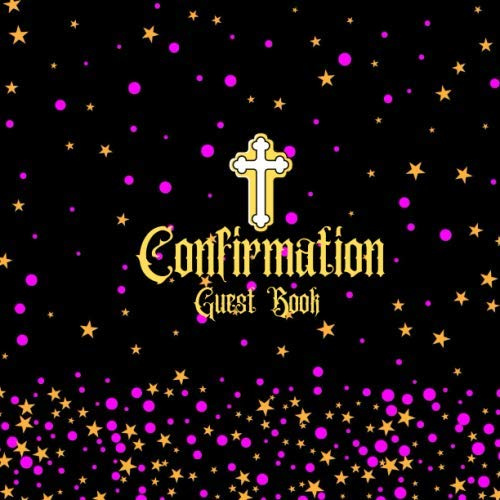 Confirmation Guest Book: Keepsake Message Memory Book With Gift Log & Photo Pages, For Family And Friends Guest Register To Write Sign In, For Use At ... 8.5x8.5 Paperback (Confirmation Gifts)