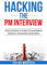 Hacking the PM Interview: Your Shortcut Guide to Mastering Product Manager Interviews