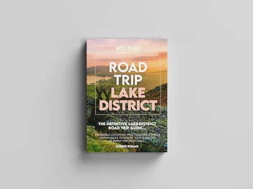 Road Trip Lake District Guide Book – The Definitive Lake District Road Trip Guide