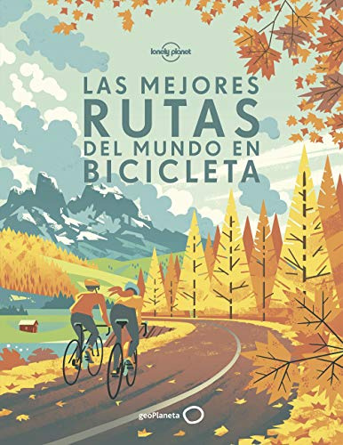 Las mejores rutas del mundo en bicicleta: 200 rutas ciclistas extraordinarias alrededor del mundo ¦ Mapas y consejos de viaje ¦ Aventuras para todos ... a desafiantes ¦ Fotografía impresionante