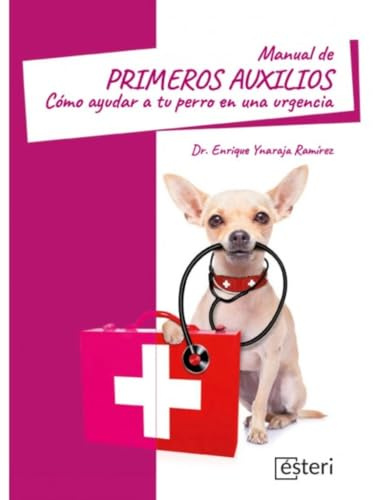 Manual de primeros auxilios. Cómo ayudar a tu perro en una urgencia