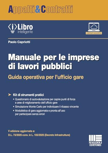 Manuale per le imprese di lavori pubblici. Guida operativa per l'ufficio gare. V edizione aggiornata a: D.L. 73/2025 conv. in L. 105/2025 (Decreto Infrastrutture). Con iLibro