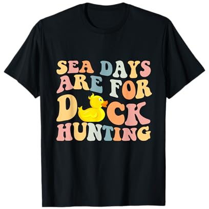 Cruises at sea are for duck hunting. Rubber Ducks Cruise T-Shirt