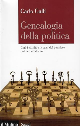 Genealogia della politica. Carl Schmitt e la crisi del pensiero politico moderno
