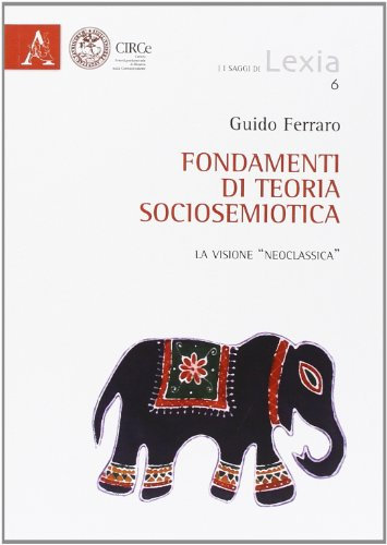 Fondamenti di teoria sociosemiotica. La visione «neoclassica»