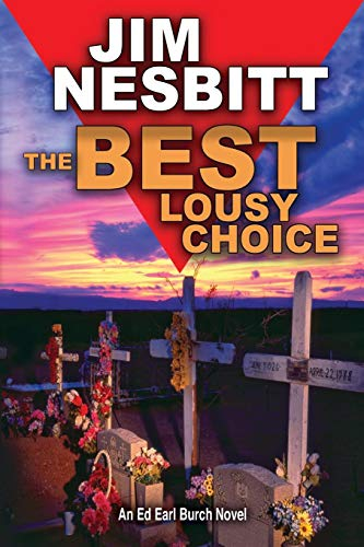 The Best Lousy Choice: An Ed Earl Burch Novel: 3 (Ed Earl Burch Hard-Boiled Texas Crime Thrillers)