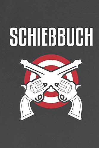 Schießbuch: Revolver Schießtagebuch für Sportschützen und Behörden | Übersichtliche Tabelle