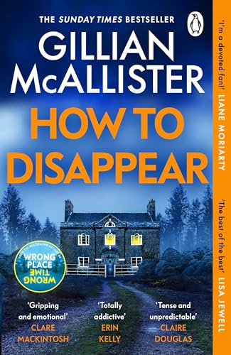 How to Disappear: The gripping psychological thriller with an ending that will take your breath away