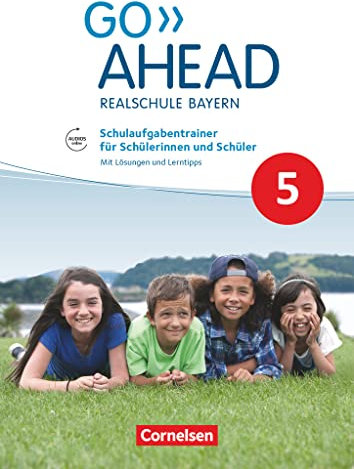 Go Ahead - Realschule Bayern 2017 - 5. Jahrgangsstufe: Schulaufgabentrainer - Mit Audios online und Lösungen