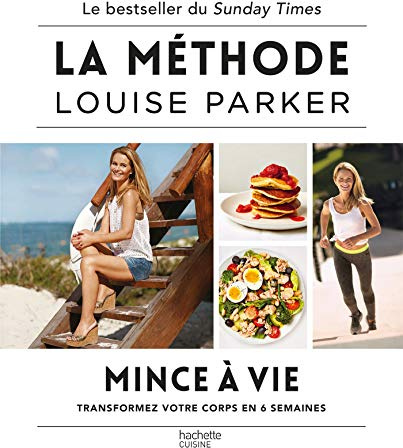 La méthode Louise Parker : Mince à vie: La méthode: 11793