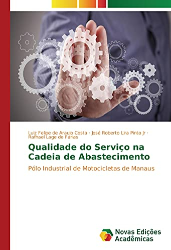Qualidade do Serviço na Cadeia de Abastecimento: Pólo Industrial de Motocicletas de Manaus